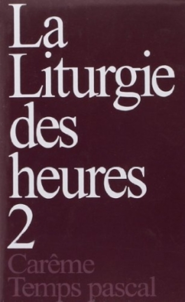 Liturgie des heures, tome 2 -   - DDB LITURGIE