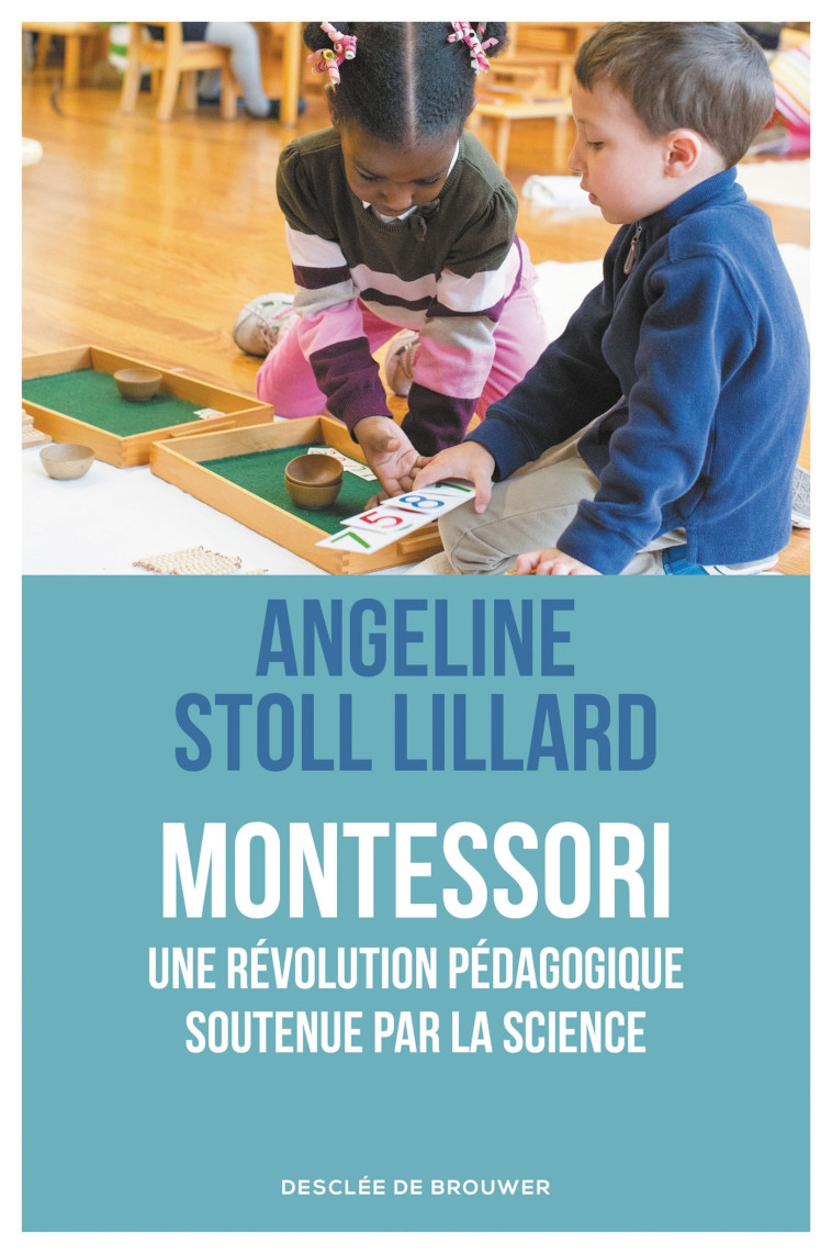 Montessori, une révolution pédagogique soutenue par la science - Stoll Lillard Angeline, Poussin Charlotte, Ambroselli Myriam, Dreyfus Arnaud, Spinazzé Eric - DDB