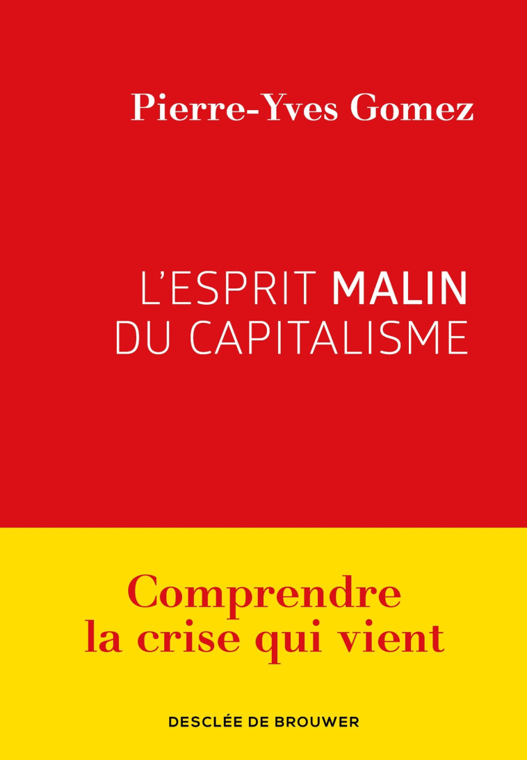 L'esprit malin du capitalisme - Gomez Pierre-Yves - DDB