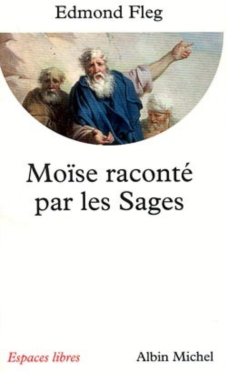 Moïse raconté par les sages - Fleg Edmond - ALBIN MICHEL