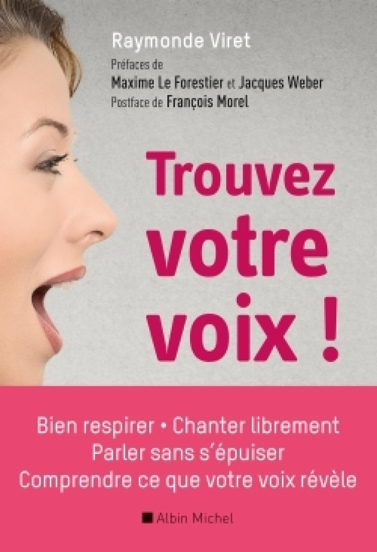 Trouvez votre voix ! - Viret Raymonde, Weber Jacques, Morel François, Le,Forestier Maxime - ALBIN MICHEL