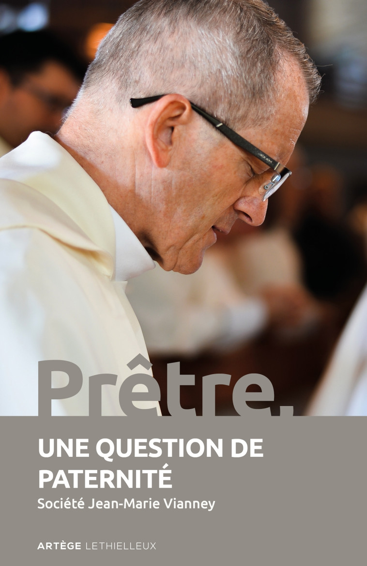 Prêtre, une question de paternité - Vianney Société Jean-Marie - LETHIELLEUX