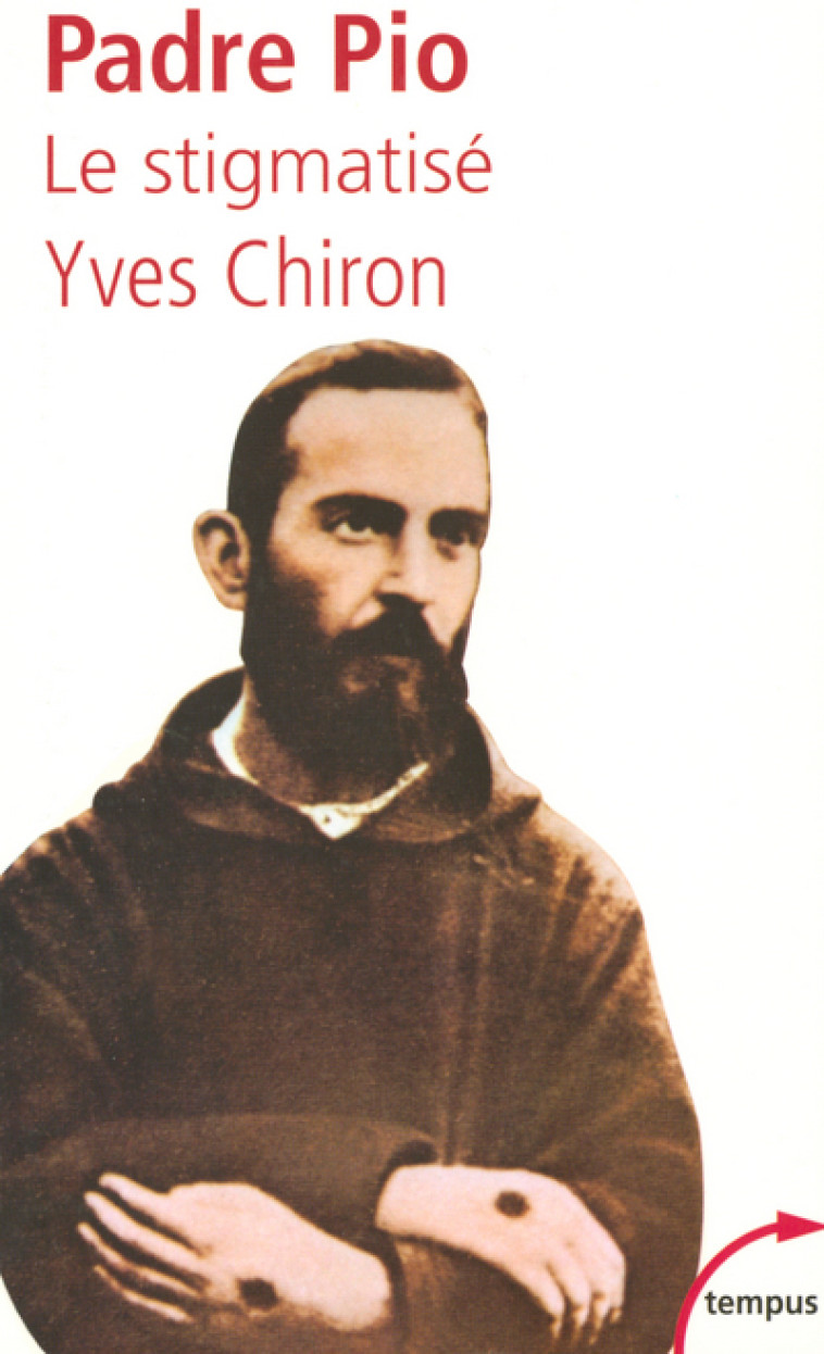 Padre Pio le stigmatisé - Chiron Yves - TEMPUS PERRIN