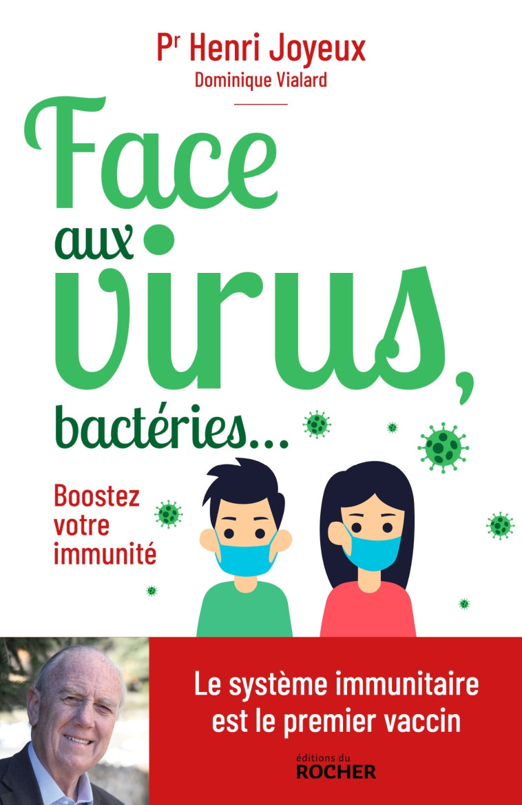 Face aux virus, bactéries... - Boostez votre immunité  - Joyeux Pr Henri, Vialard Dominique, Joyeux Henri - DU ROCHER