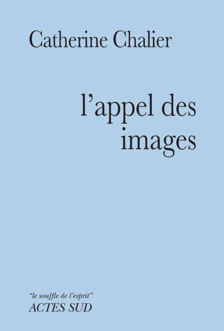 L'appel des images - Chalier Catherine - ACTES SUD