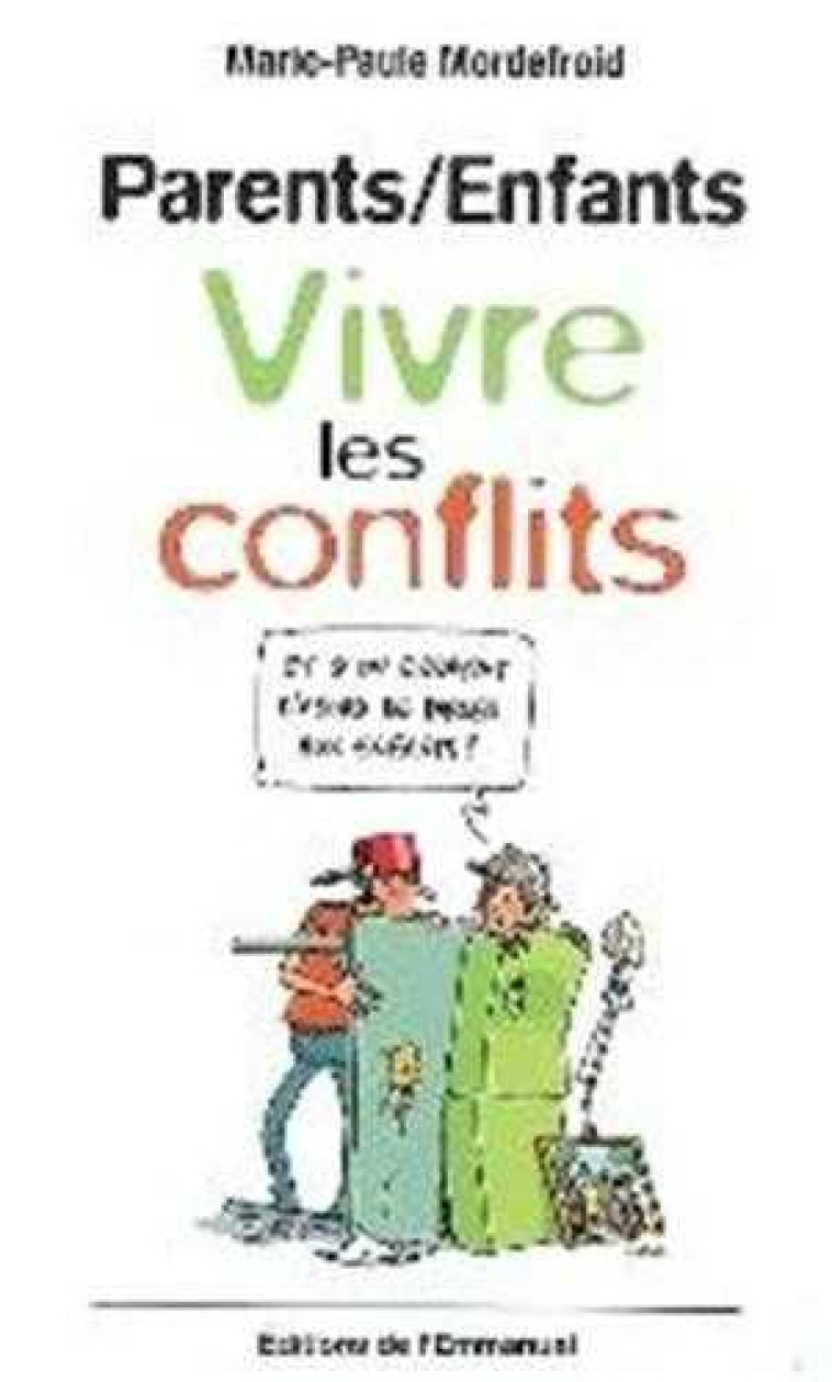 Parents/Enfants - Vivre les conflits - MORDEFROID Marie-Paule - EMMANUEL