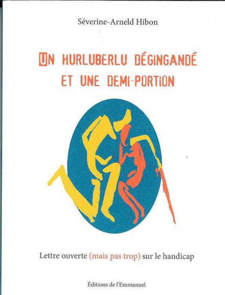 Un hurluberlu dégingandé et une demi-portion - ARNELD-HIBON Séverine - EMMANUEL