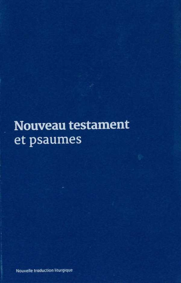 Nouveau Testament et Psaumes - Couverture vinyle bleue - AELF  - EMMANUEL