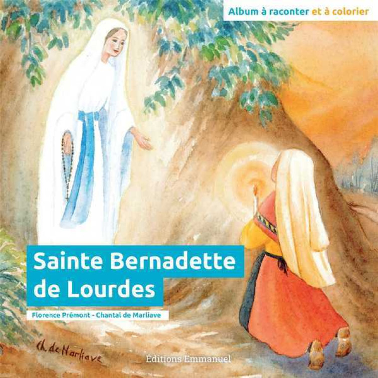 Sainte Bernadette de Lourdes - PREMONT Florence, De MARLIAVE Chantal - EMMANUEL