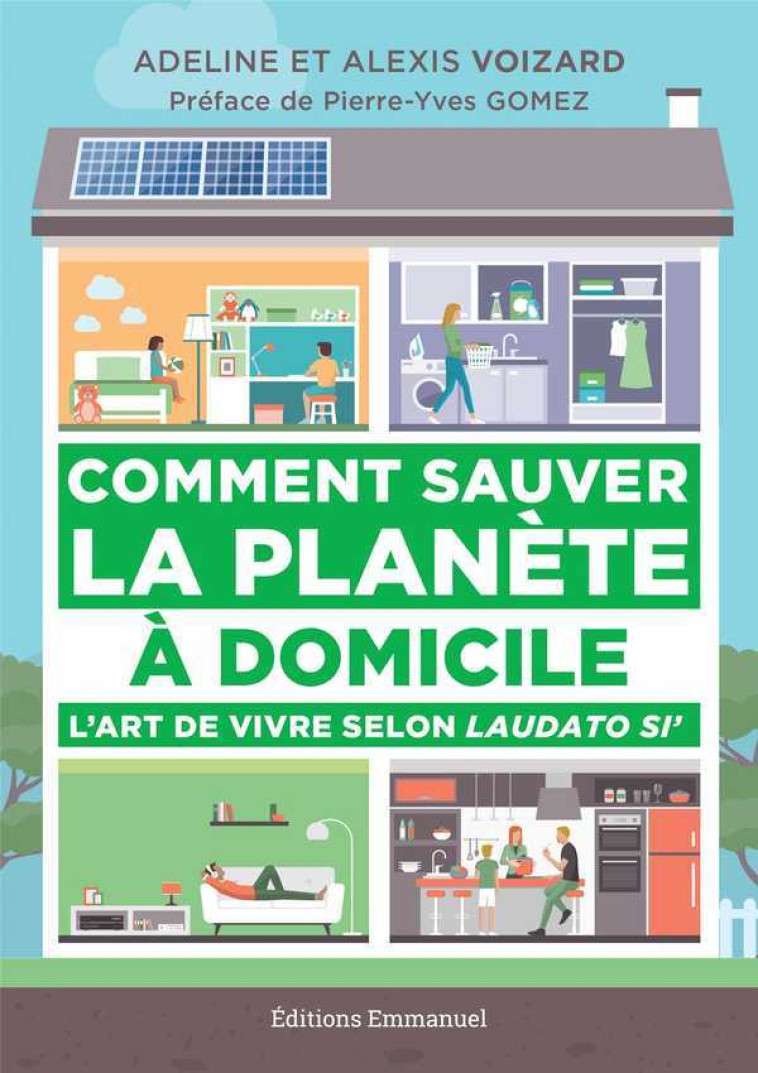 Comment sauver la planète à domicile - Voizard Adeline et Alexis - EMMANUEL