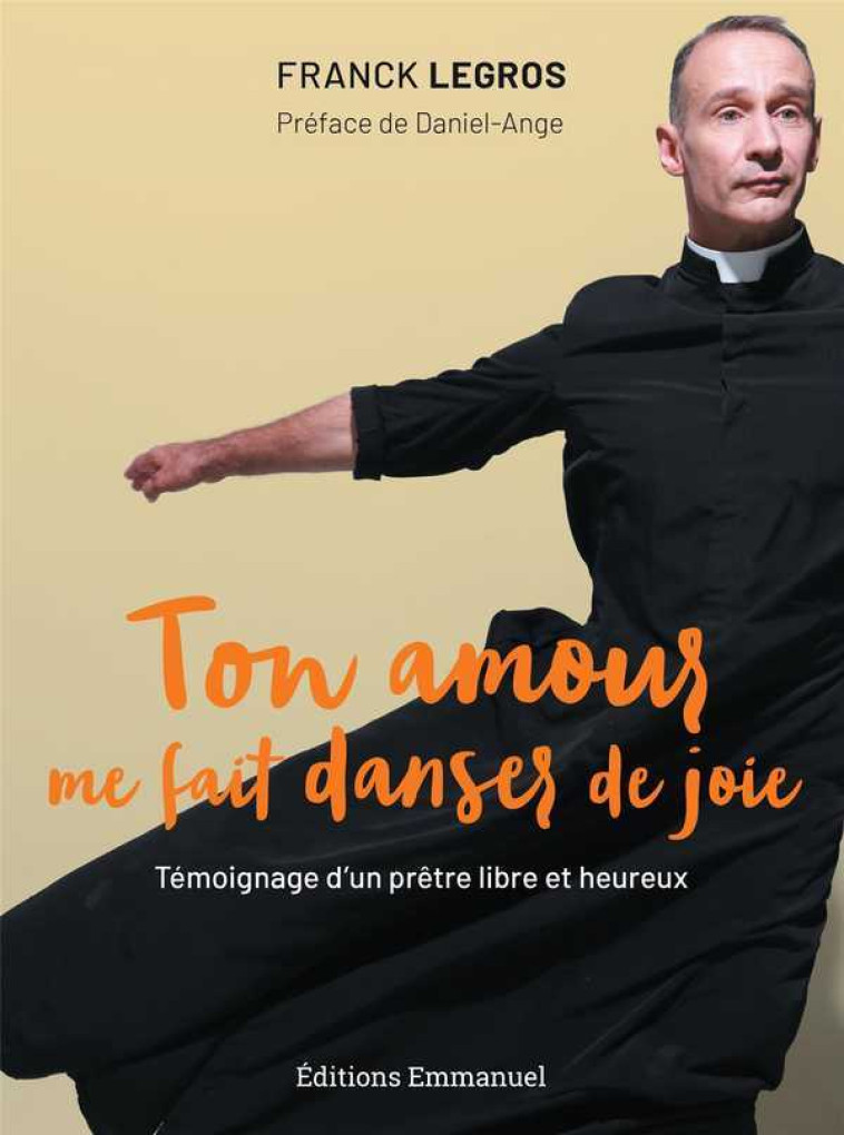 Ton amour me fait danser de joie - Legros Franck, DANIEL-ANGE  - EMMANUEL