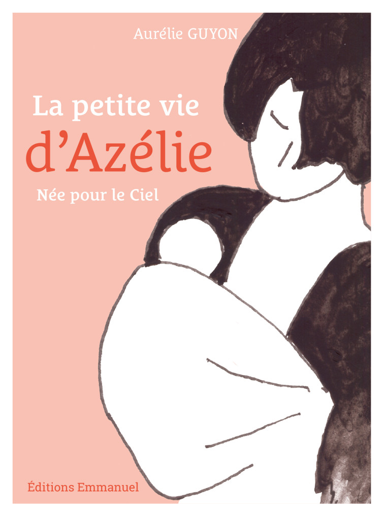 La petite vie d'Azélie - Guyon Aurélie - EMMANUEL