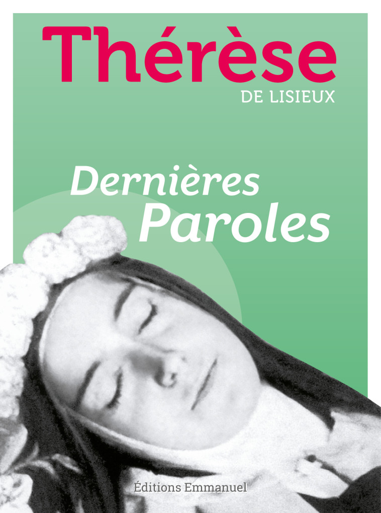 Dernières paroles - De Lisieux Thérèse - EMMANUEL