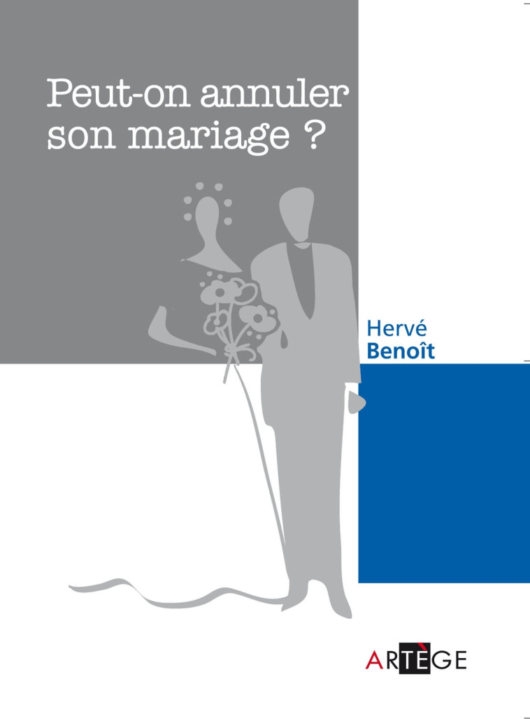 Peut-on annuler son mariage ? - Benoit Hervé - ARTEGE