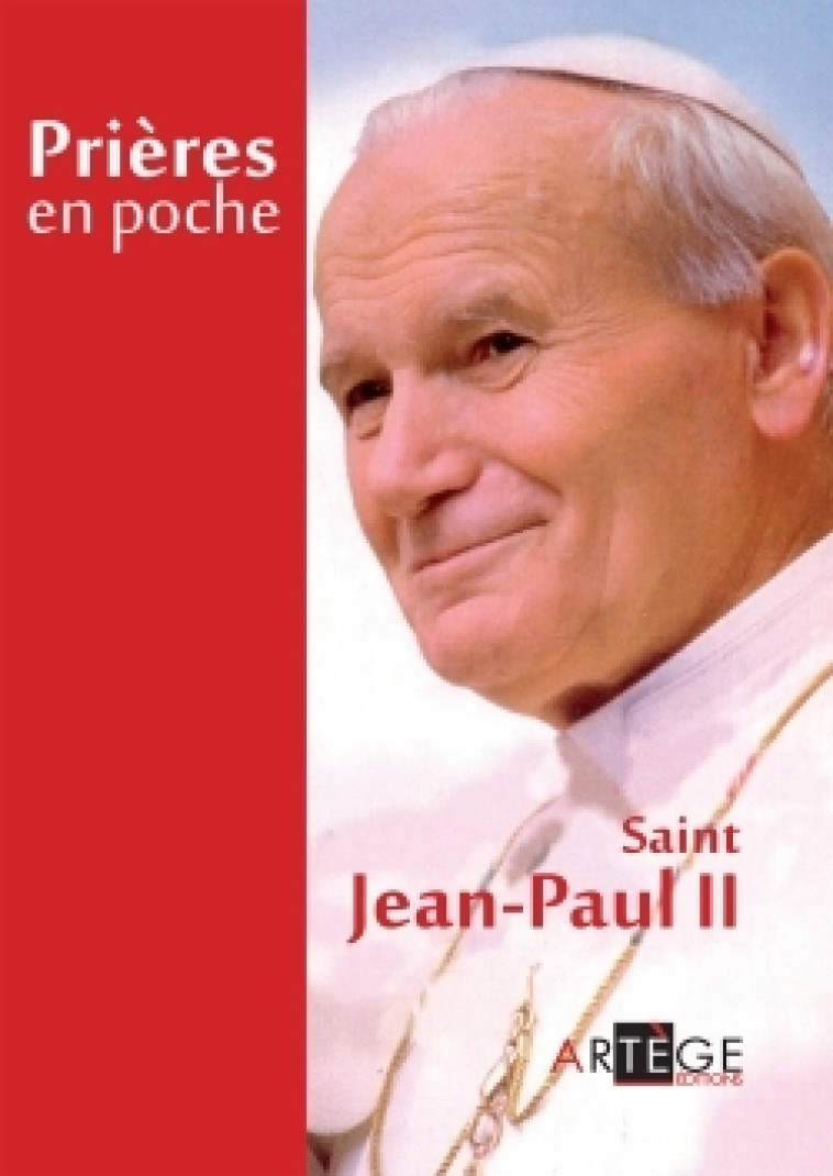 Prières en poche - Saint Jean-Paul II - Jean-Paul II Jean-Paul II - ARTEGE