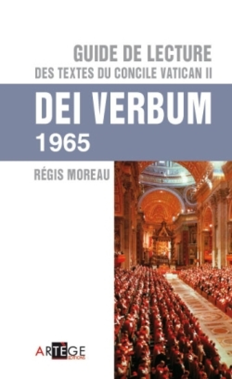 Guide de lecture des textes du concile Vatican II, Dei verbum - Moreau François-Régis - ARTEGE