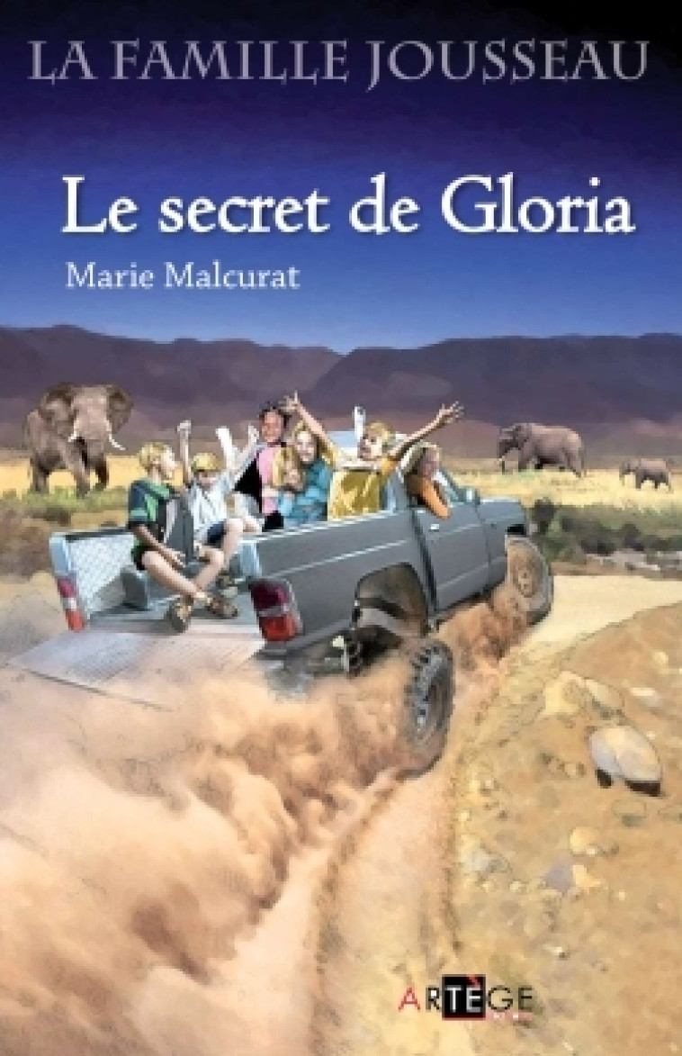 La famille Jousseau. Le secret de Gloria - Malcurat Marie - ARTEGE JEUNESSE