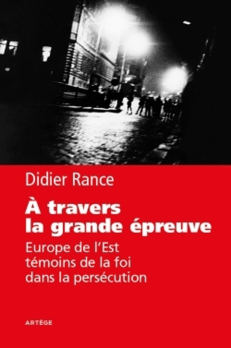 A travers la grande épreuve - Rance Didier - ARTEGE