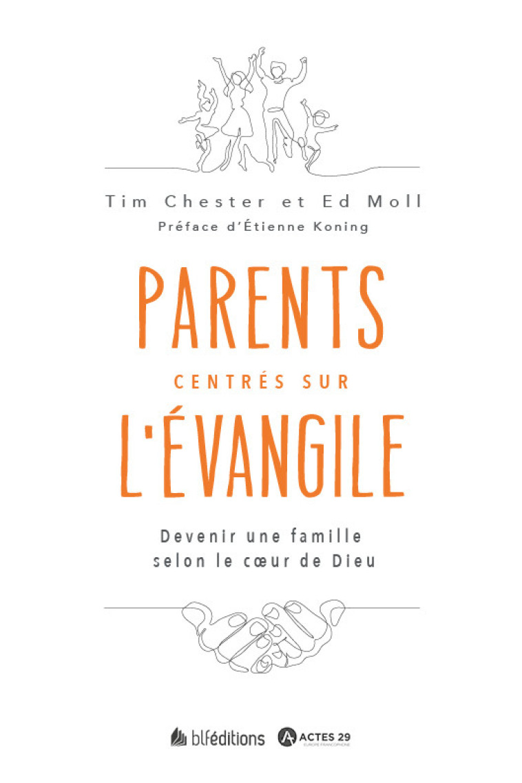 Parents centrés sur l'Evangile - Chester Tim - BLF EUROPE