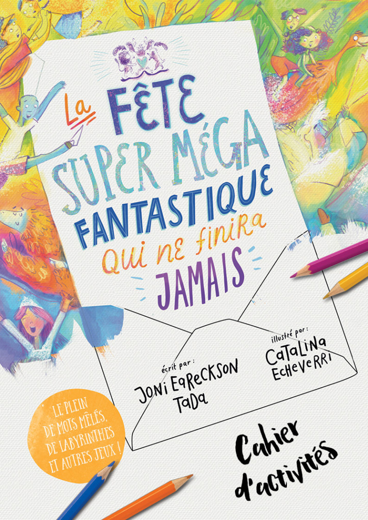 Cahier d'activités La fête super méga fantastique qui ne finira jamais - Joni Eareckson Tada  - BLF EUROPE