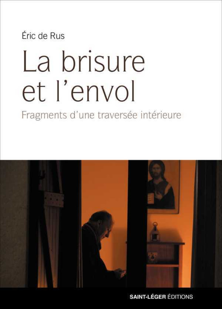 La brisure et l'envol - De RUS  Eric - SAINT LEGER