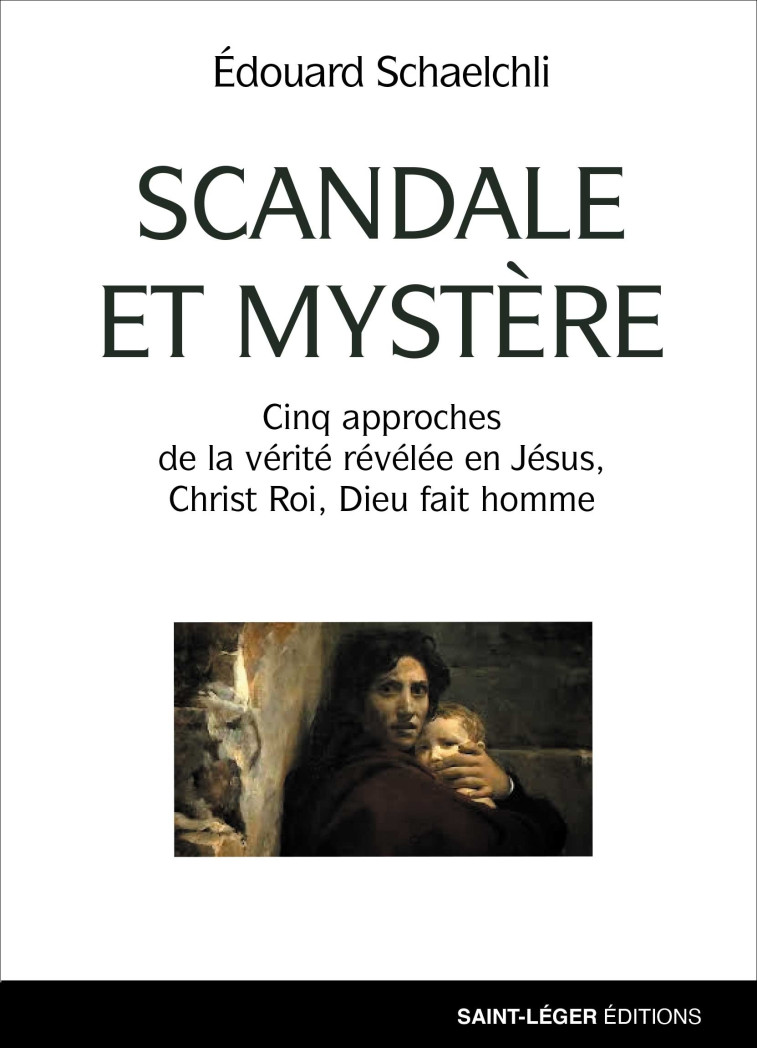 Scandale et mystère - SCHAELCHLI Edouard - SAINT LEGER