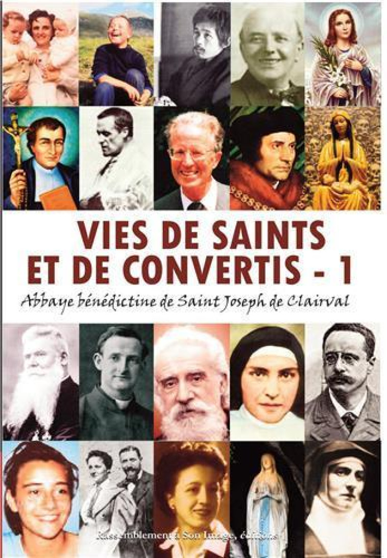 Vies de saints et de convertis, tome 1 - L337 - Bénédictins de l'Abbaye Saint Joseph de Clairval  - RA IMAGE