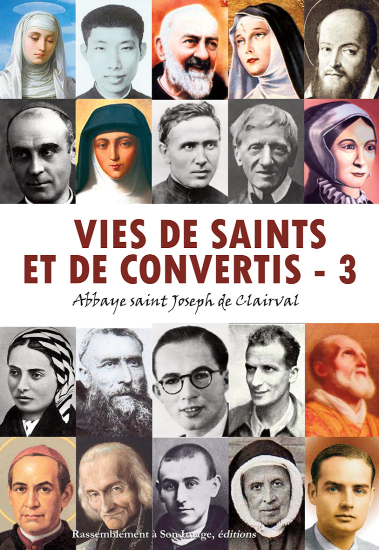 Vies de saints et de convertis, tome 3 - L339 - Abbaye saint Joseph de Clairval  - RA IMAGE