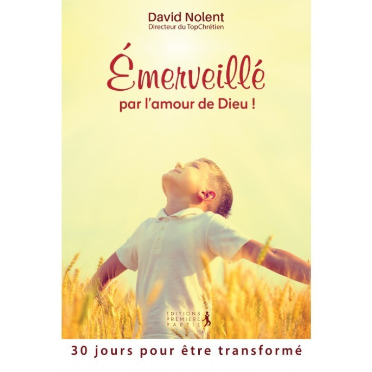 Emerveillé par l'amour de Dieu! - Nolent David - PREMIERE PARTIE