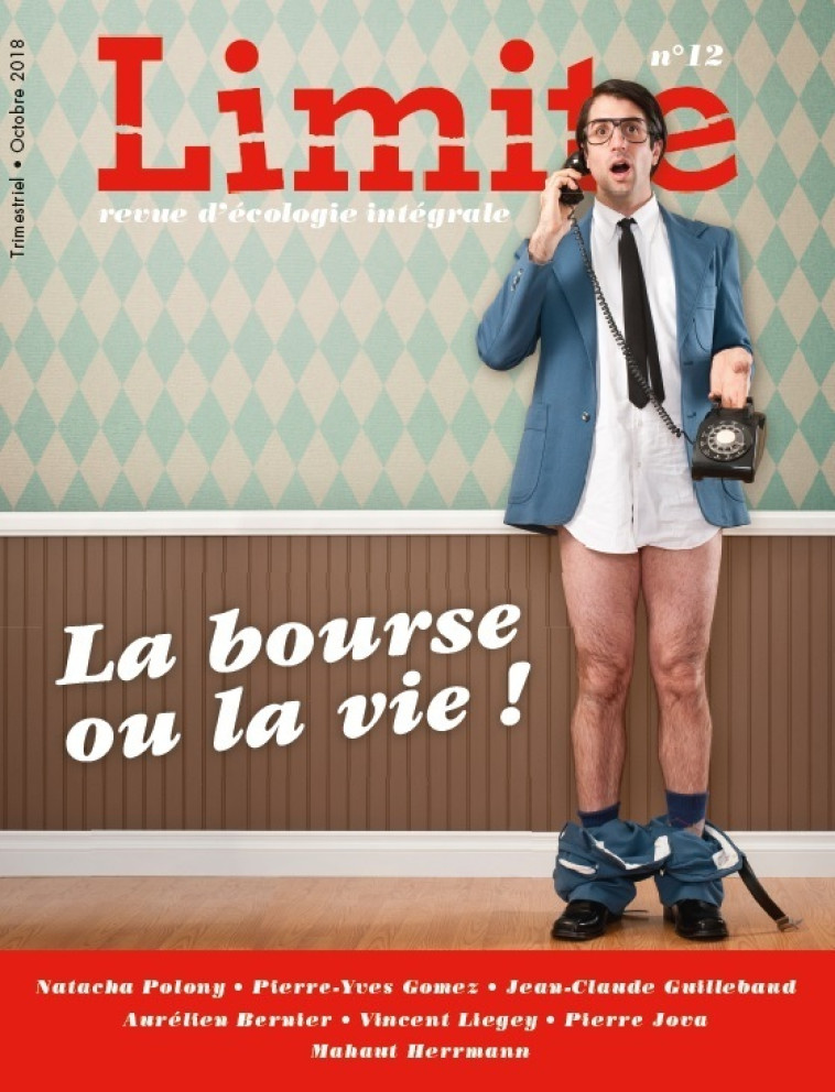 La bourse ou la vie - Revue Limite n°12 - Limite Rédaction - PREMIERE PARTIE