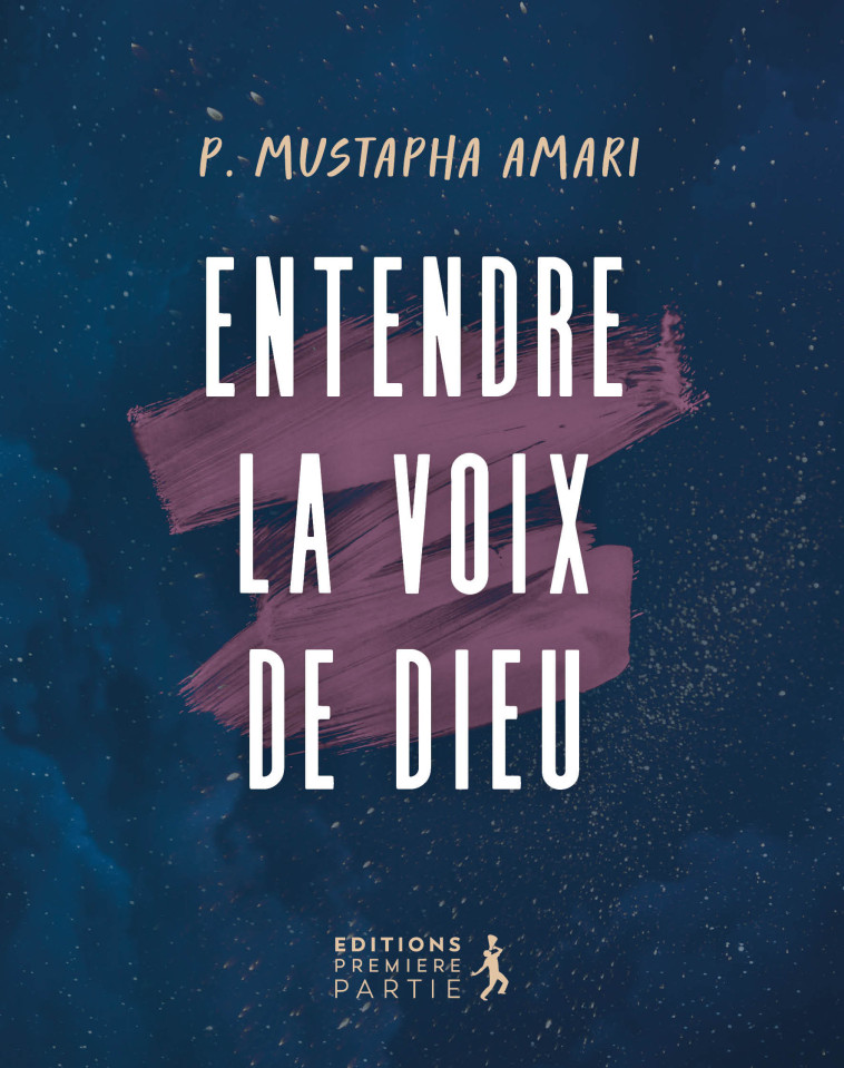 Entendre la voix de Dieu - Amari Mustapha - PREMIERE PARTIE