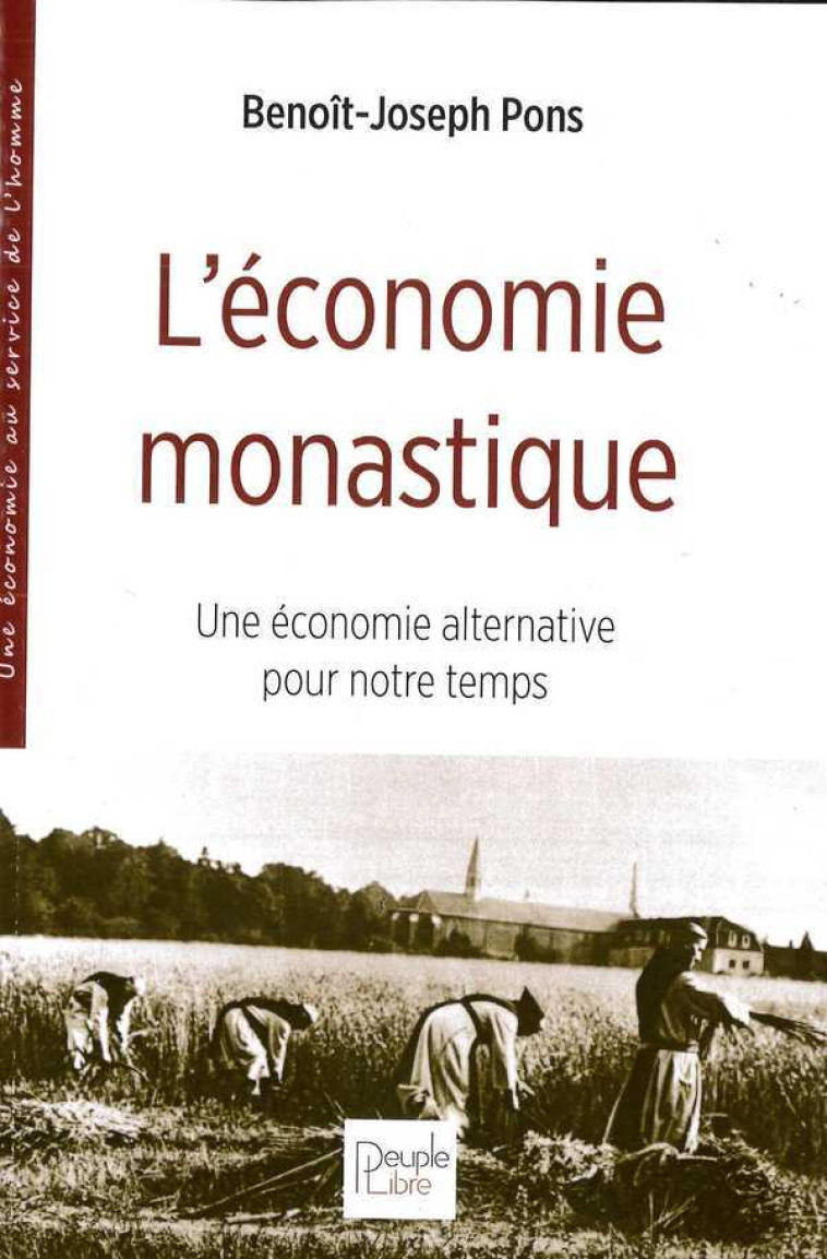 L'économie monastique - Pons Benoît-Joseph - PEUPLE LIBRE