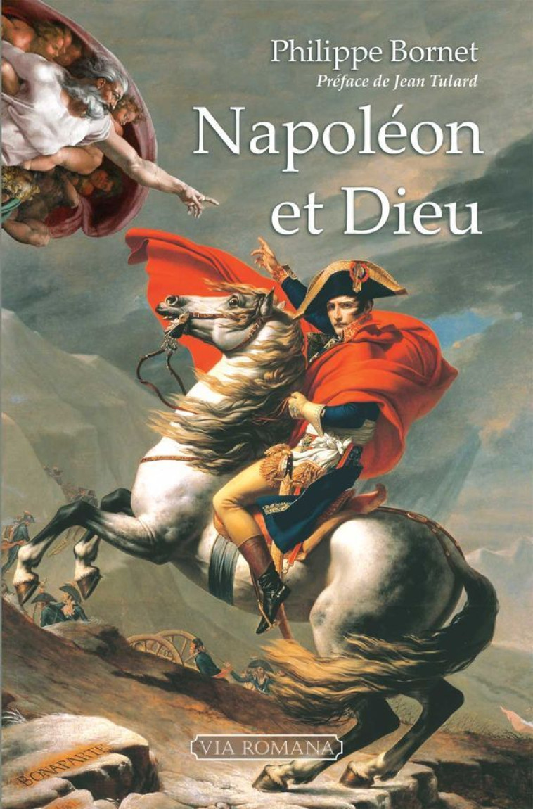 Napoléon et Dieu - Bornet Philippe - VIA ROMANA