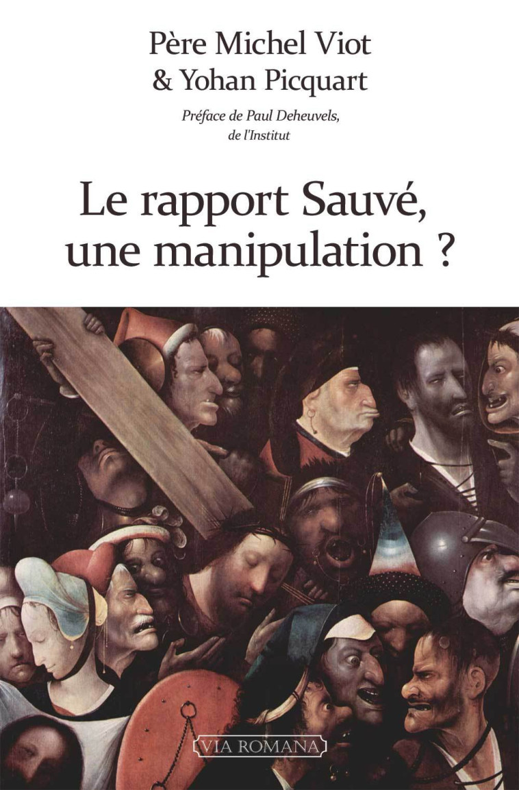 Le rapport Sauvé : une manipulation ? - Viot Michel, PICQUART Yohan, Deheuvels Paul - VIA ROMANA