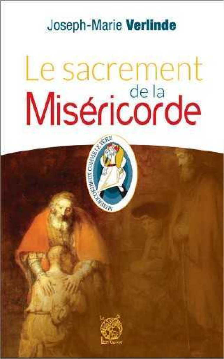 Le sacrement de la Miséricorde - VERLINDE Joseph-Marie - LIVRE OUVERT