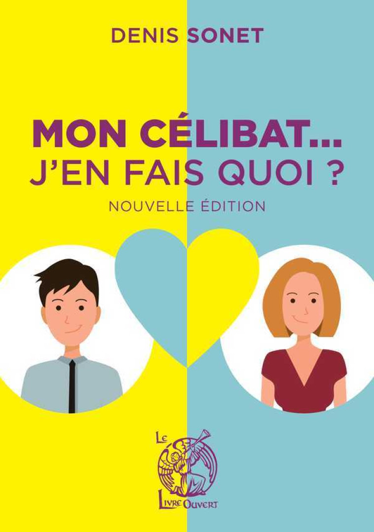 Mon célibat,  j'en fais quoi ' - Sonet Denis - LIVRE OUVERT