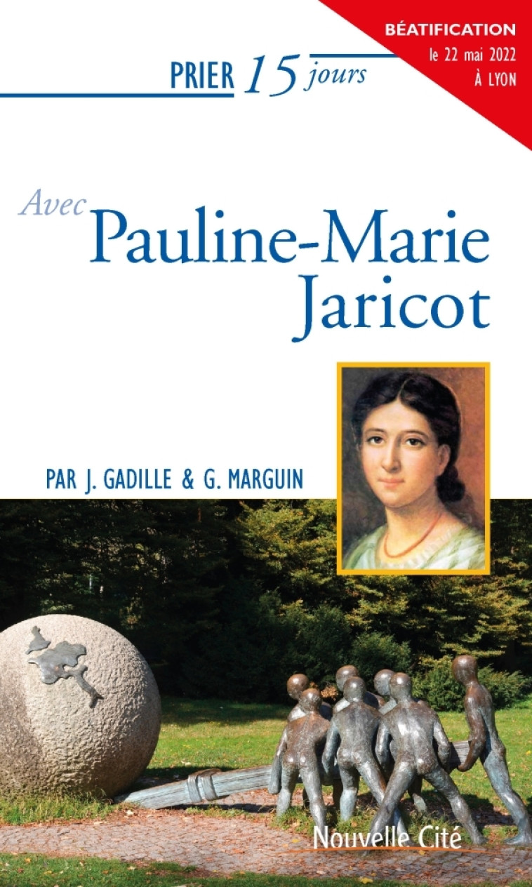 Prier 15 jours avec Pauline-Marie Jaricot - Gadille Jacques, Marguin Gabrielle - NOUVELLE CITE