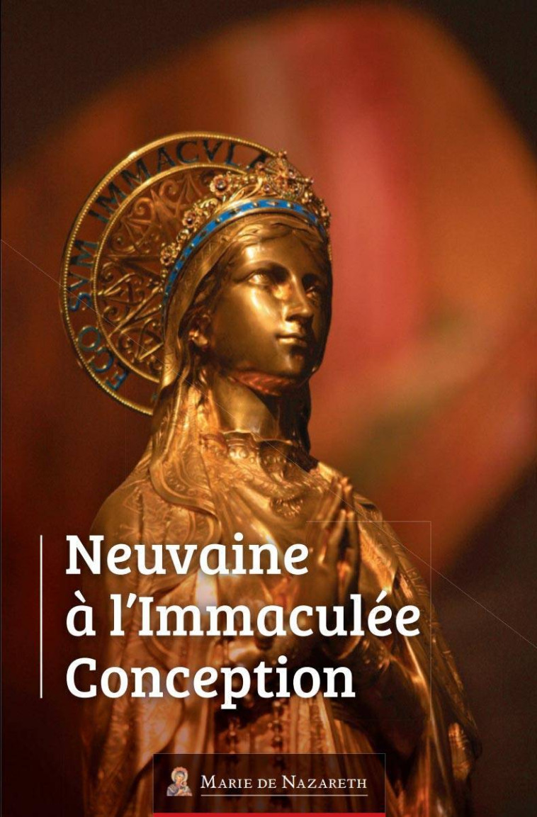 Neuvaine à l'Immaculée Conception - Association Marie de Nazareth  - MDN PRODUCTIONS