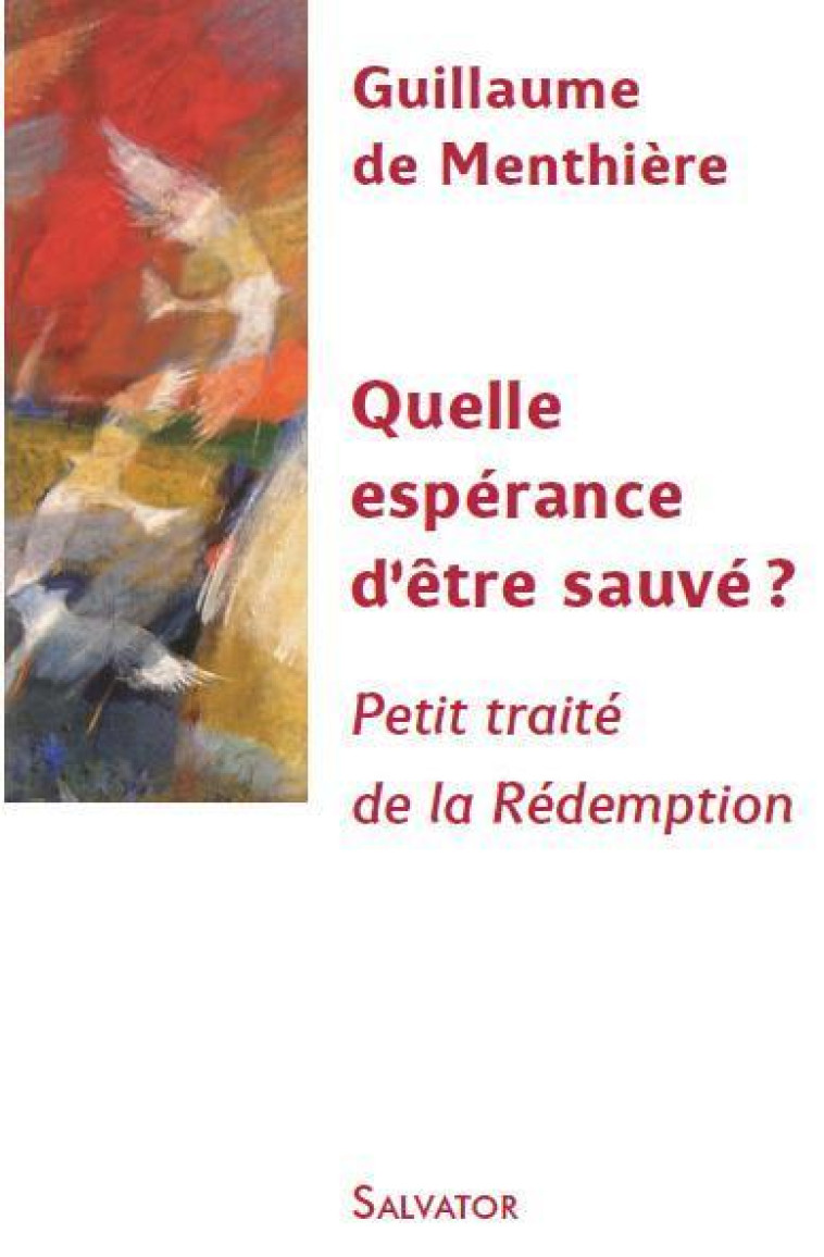 Quelle espérance d'être sauvé - Guillaume de Menthière  - SALVATOR