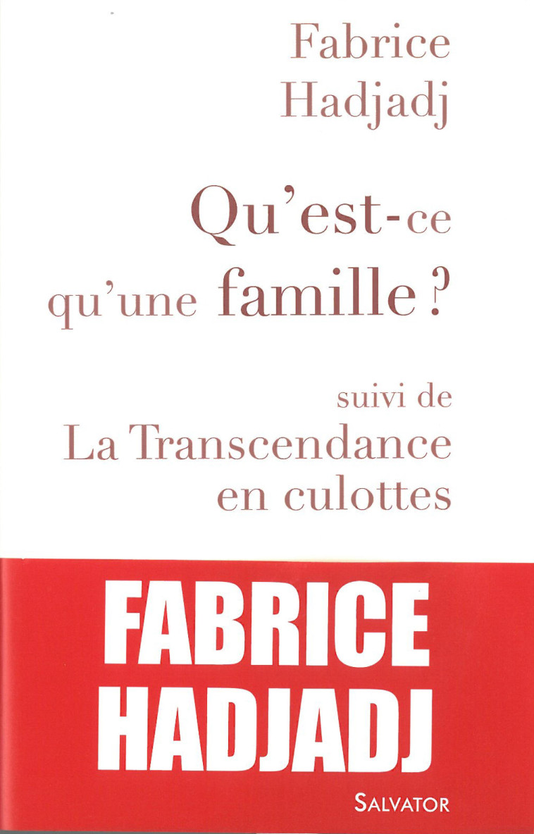 Qu'est-ce qu'une famille - Hadjadj Fabrice - SALVATOR