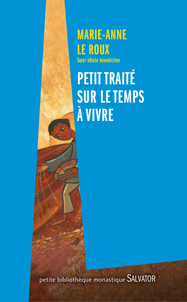 Petit traité sur le temps à vivre - Marie-Anne Le Roux  - SALVATOR