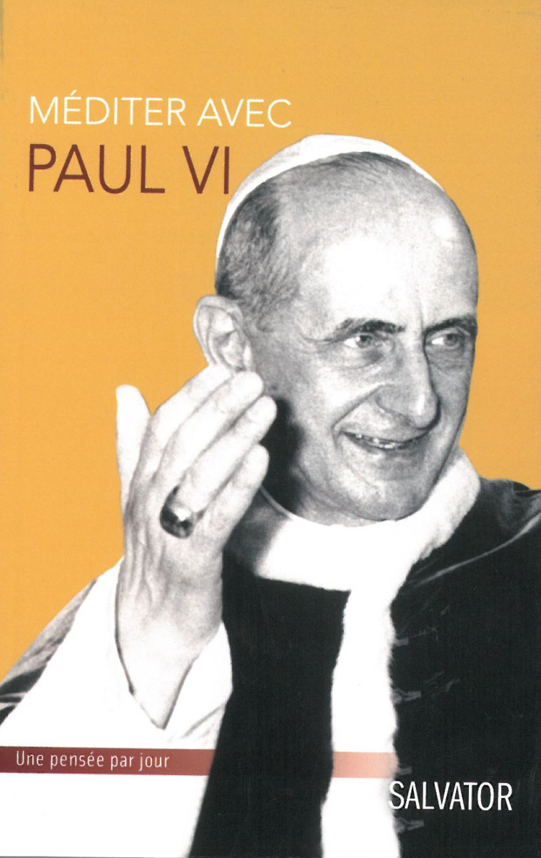 Méditer avec Paul VI - Mahieu Patrice - SALVATOR