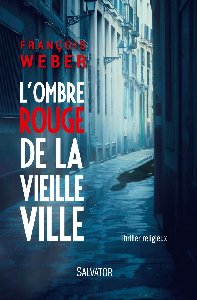 L'ombre rouge de la vieille ville - Weber François - SALVATOR