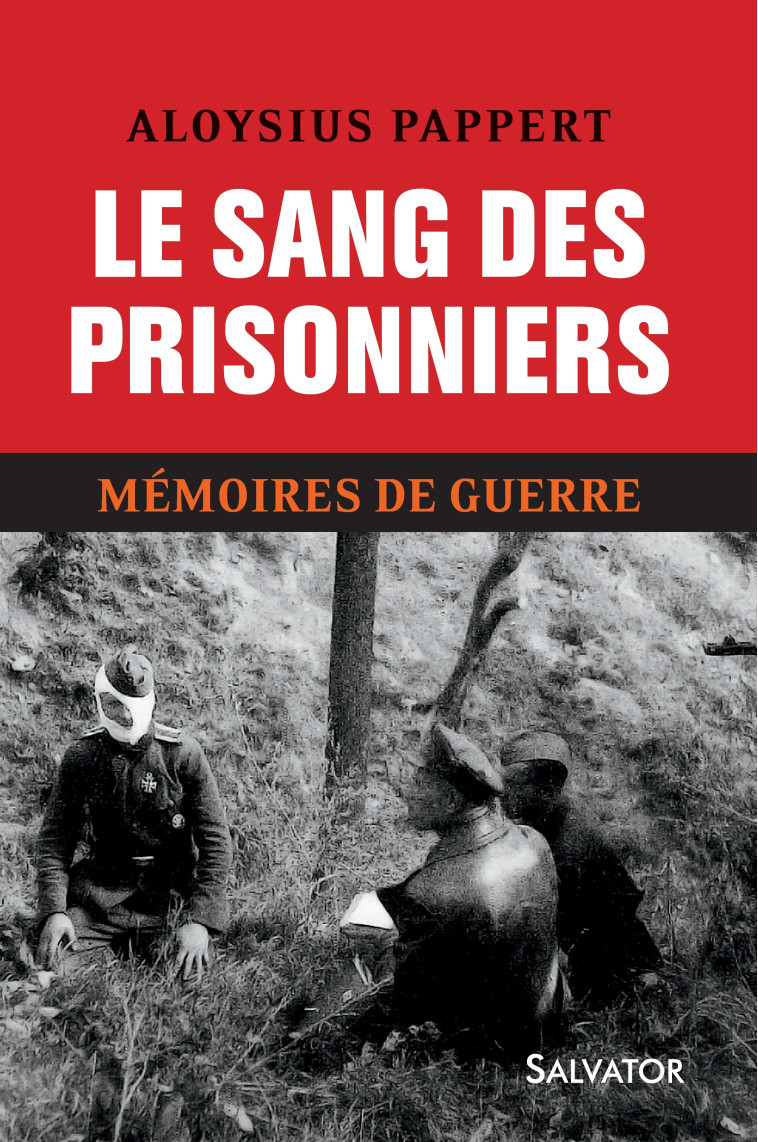 2. le sang des prisonniers, mémoires de guerre T2 - Pappert Aloysius, Pappert. Aloysius - SALVATOR