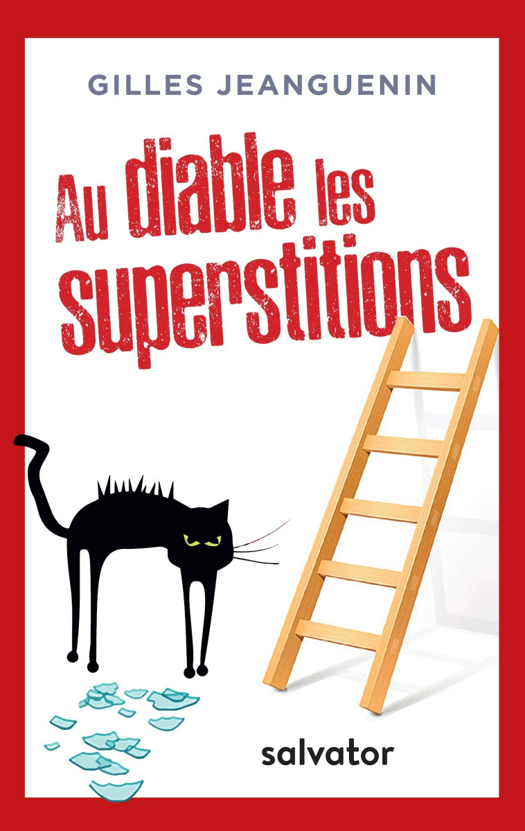 Au diable les superstitions - JEANGUENIN Gilles - SALVATOR