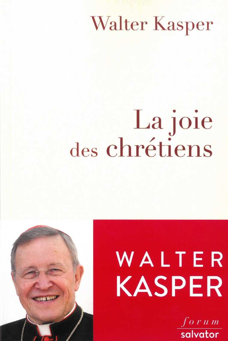 La joie des chrétiens - Cardinal Walter Kasper , Marie-Noëlle Villedieu de Torc  - SALVATOR