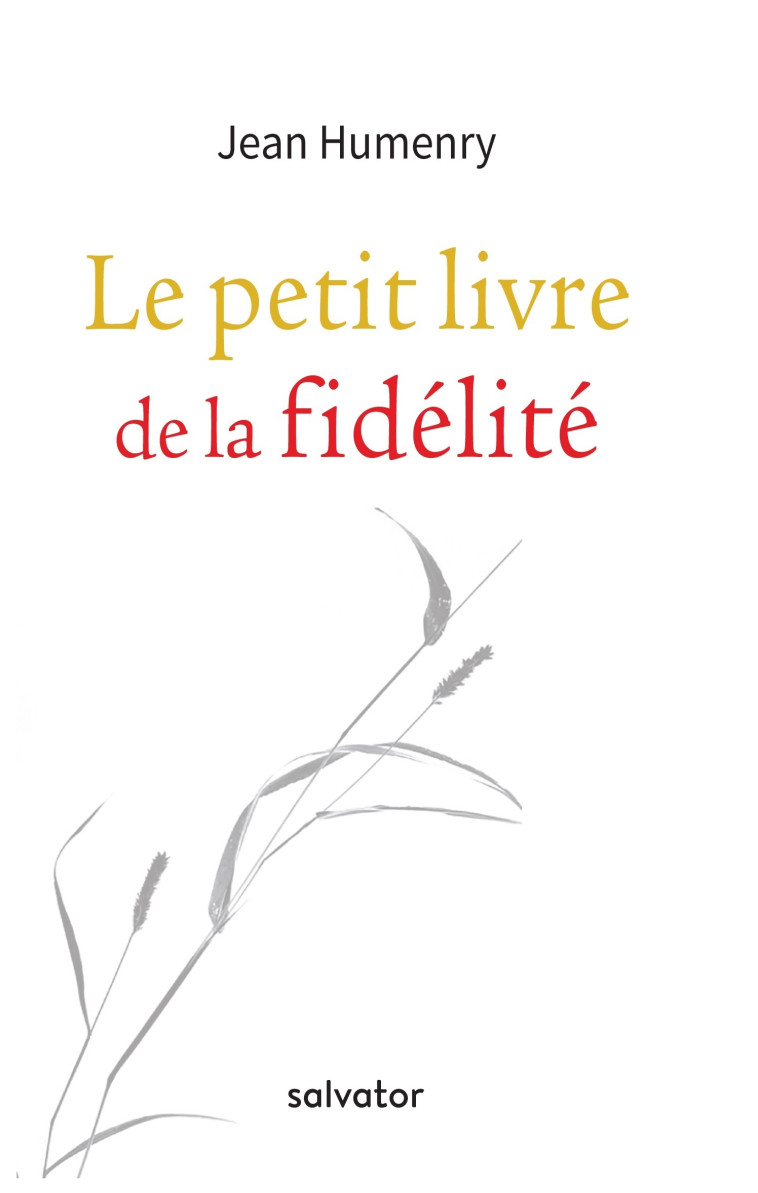 Le petit livre de la fidélité - Humenry Jean, Poujol René,  Gaëtan de Courrèg  - SALVATOR