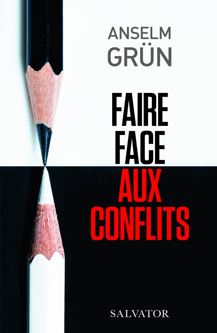 Faire face aux conflits - Grün Anselm, Marie-Lys Wilwerth-Guitard (tr , Wilwerth-Guitard Marie-Lys - SALVATOR