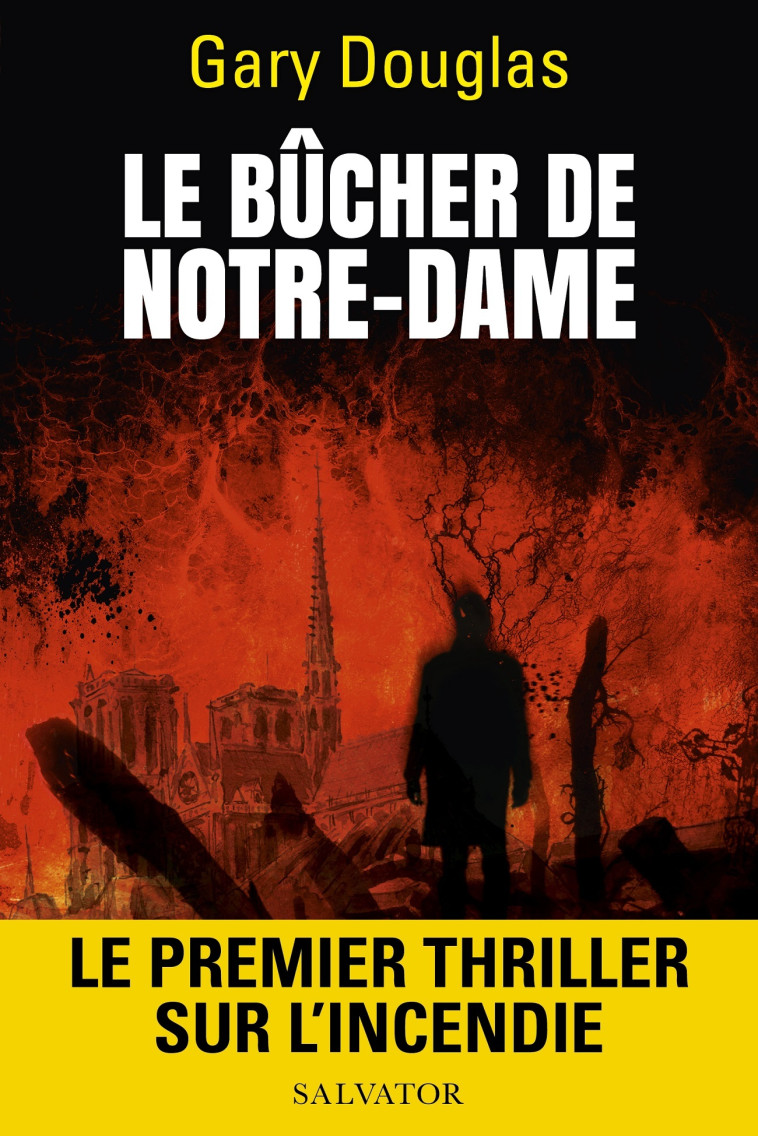 Le bûcher de Notre-Dame - Gary Douglas - SALVATOR