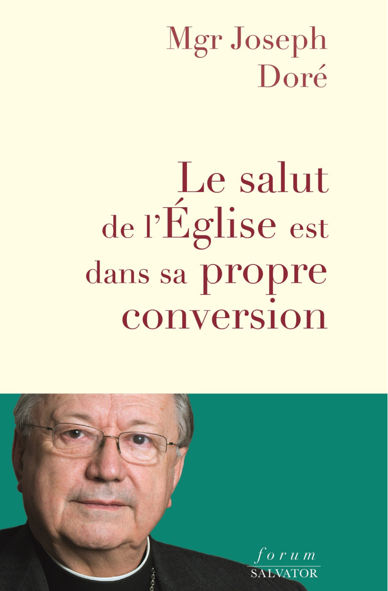 Le salut de l’Eglise est dans sa propre conversion - Doré Joseph - SALVATOR